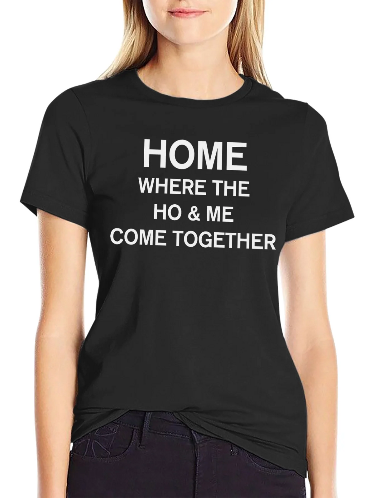 Home Where The Ho & Me Come Together Black T-Shirt product image 2