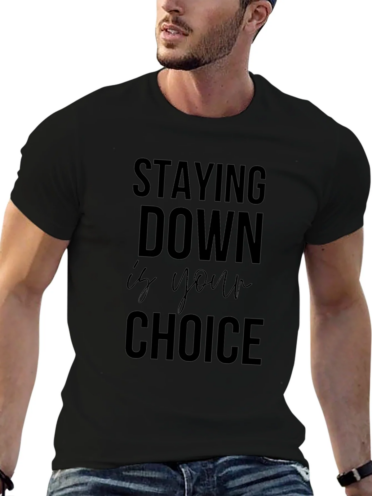 Stay Down is Your Choice Graphic Tee - Motivational product image 6