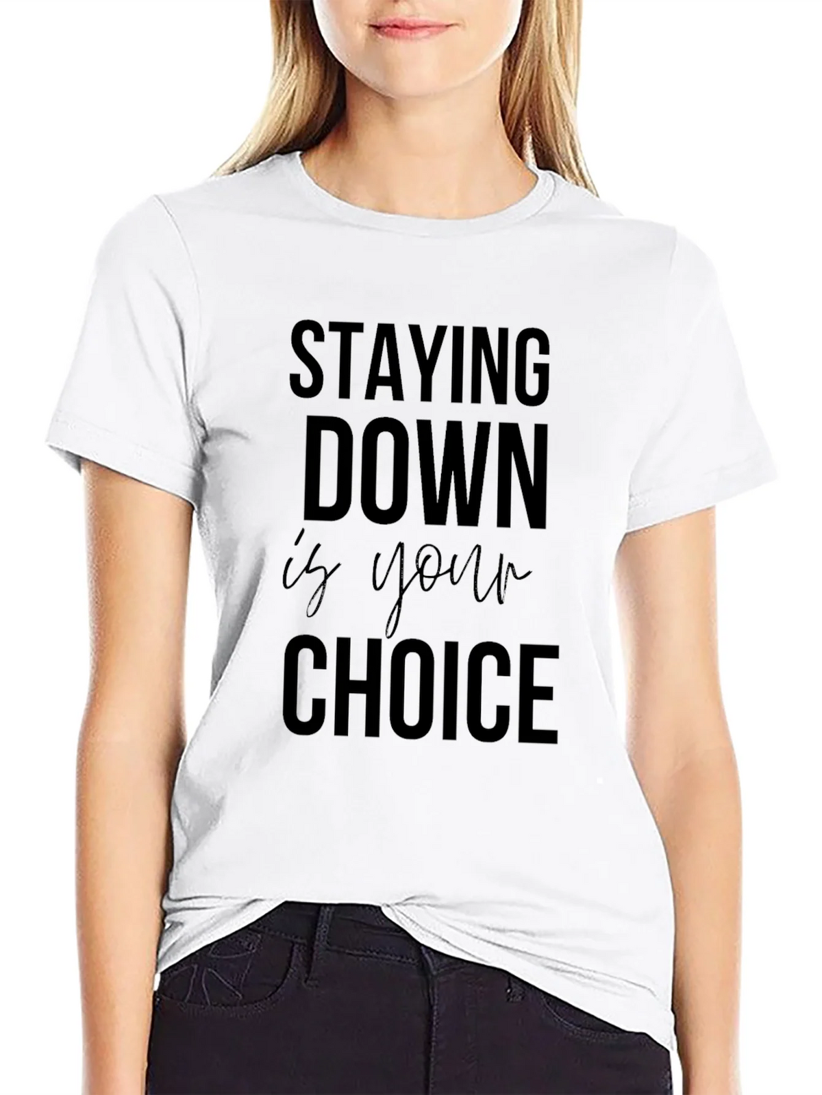 Stay Down is Your Choice Graphic Tee - Motivational product image 8