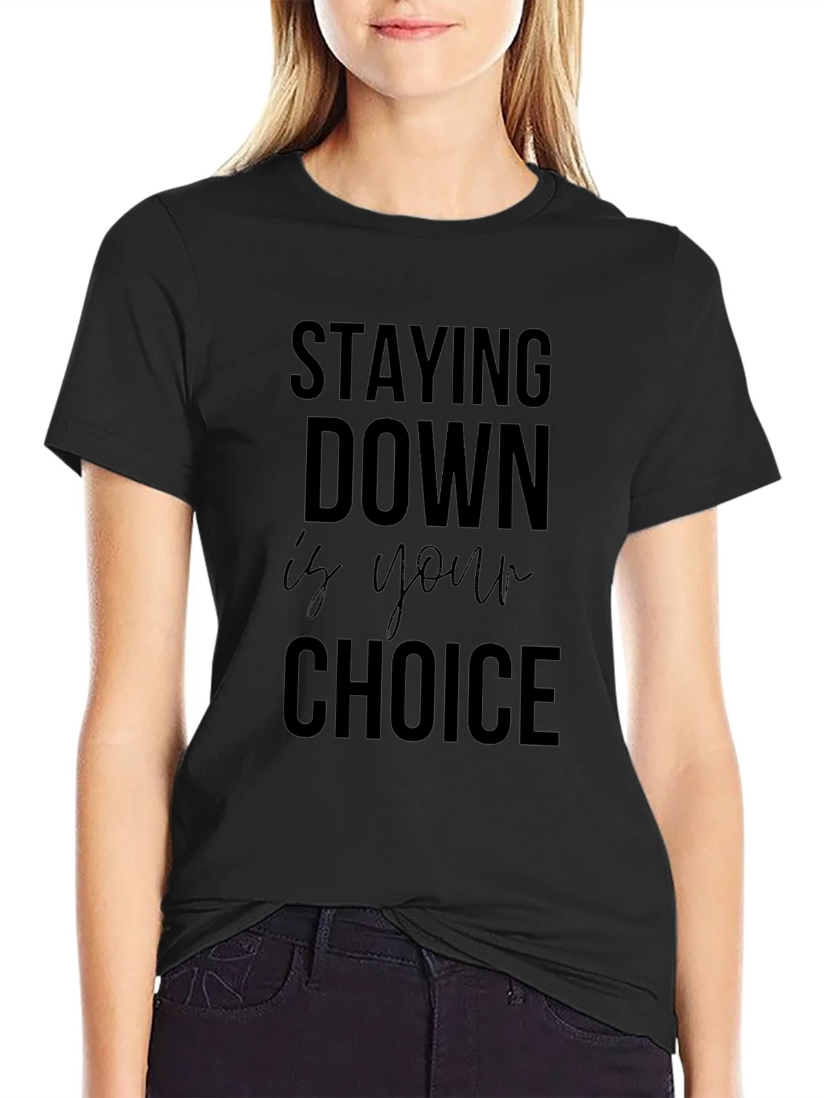Stay Down is Your Choice Graphic Tee - Motivational product image 2