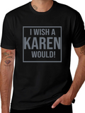 I Wish a Karen Would! Graphic Tee - Black product image 1