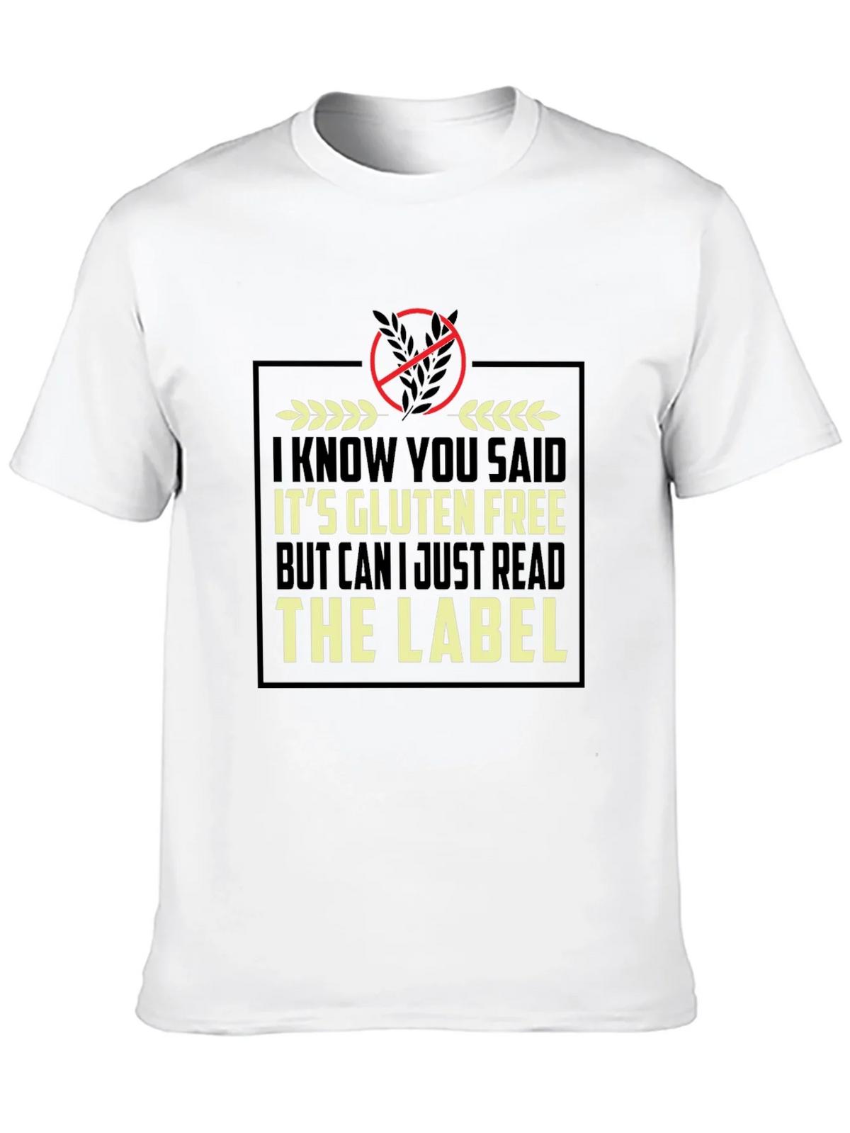 Gluten Free Humor T-Shirt - Read the Label product image 9