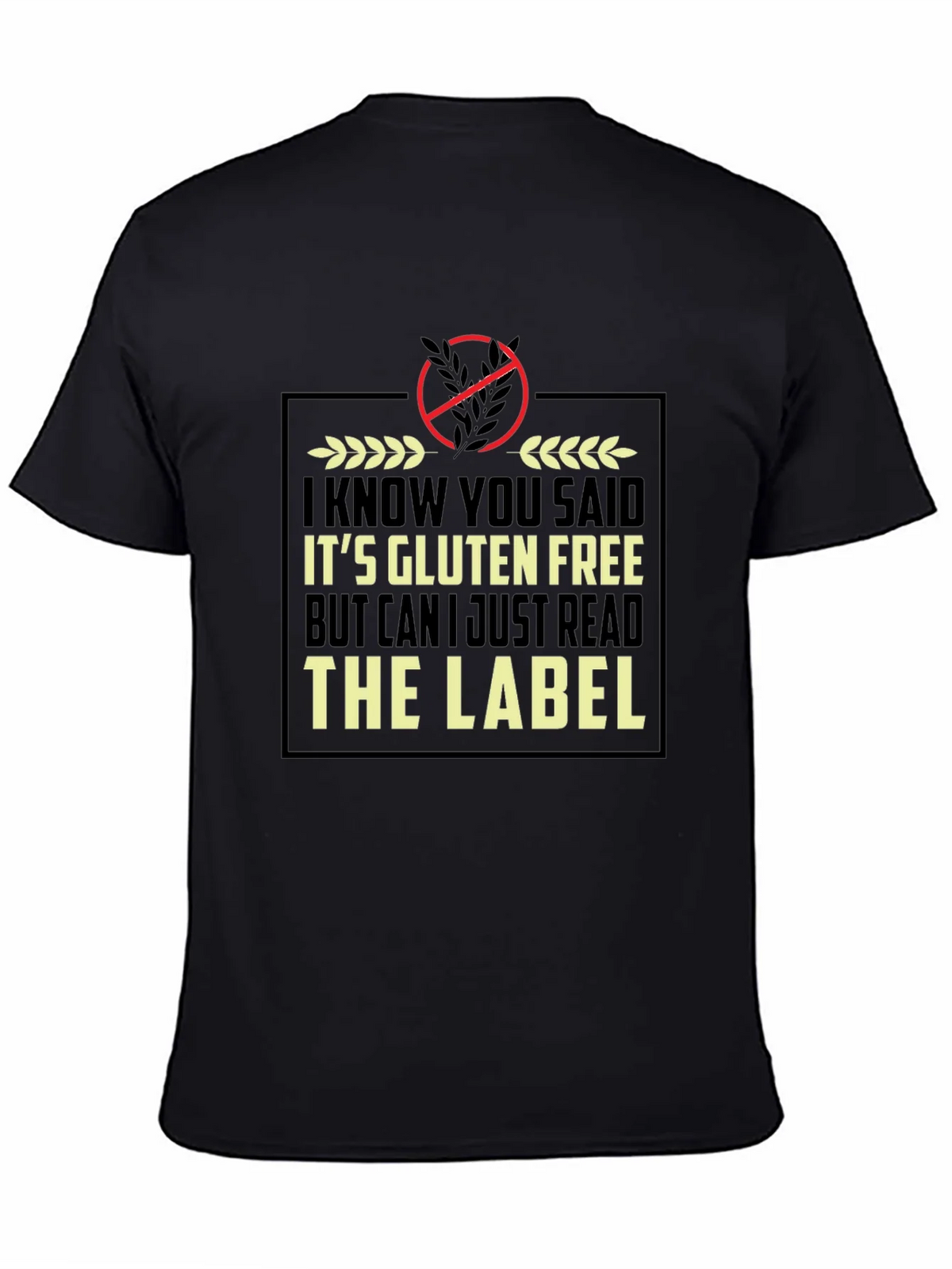 Gluten Free Humor T-Shirt - Read the Label product image 4