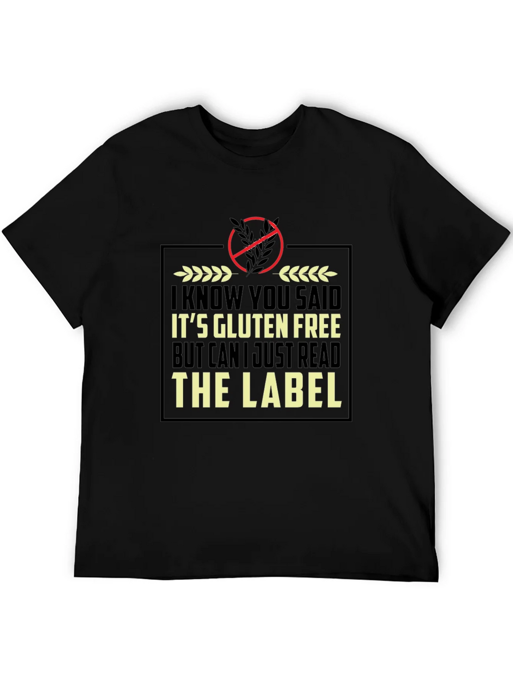 Gluten Free Humor T-Shirt - Read the Label product image 5