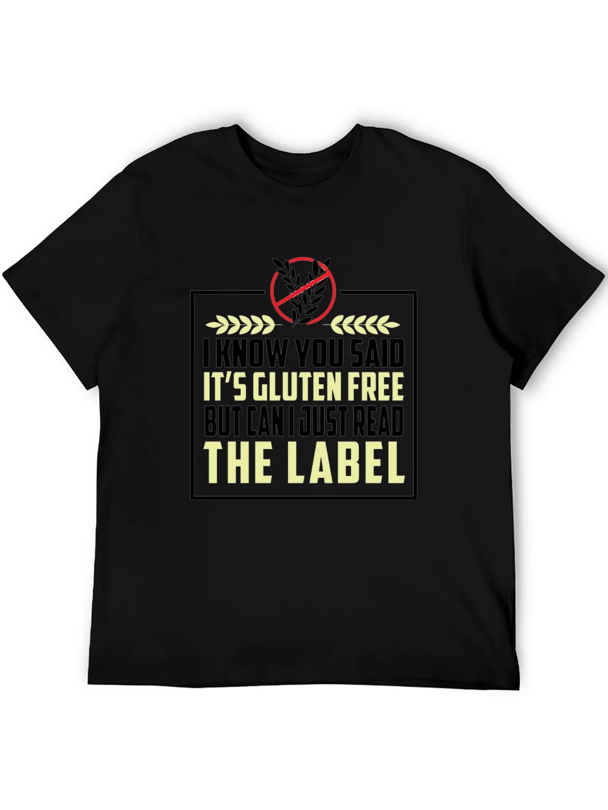 Gluten Free Humor T-Shirt - Read the Label product image 5