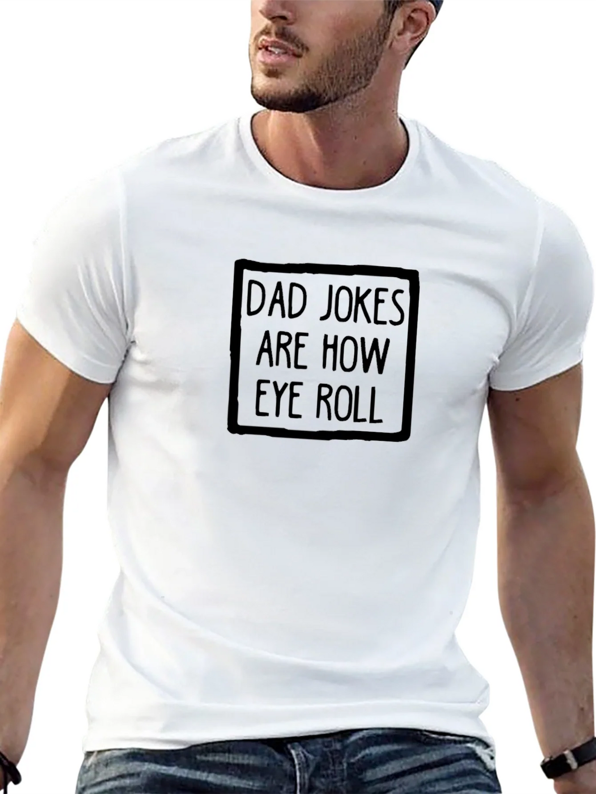 Dad Jokes Are How Eye Roll T-Shirt product image 11