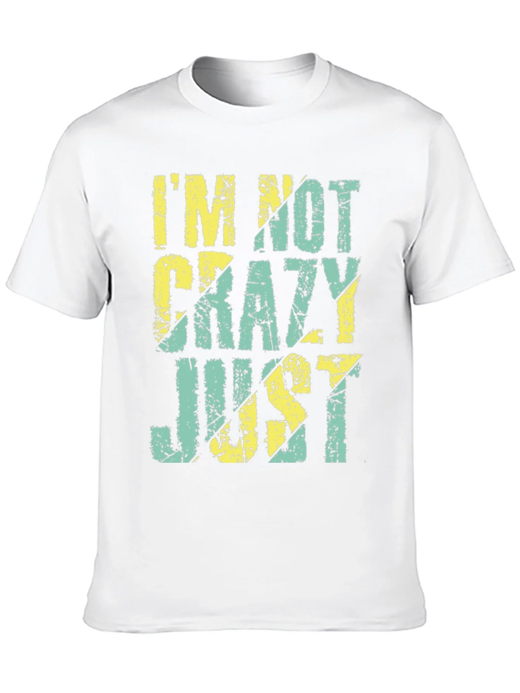 Im Not Crazy Just T-Shirt product image 9