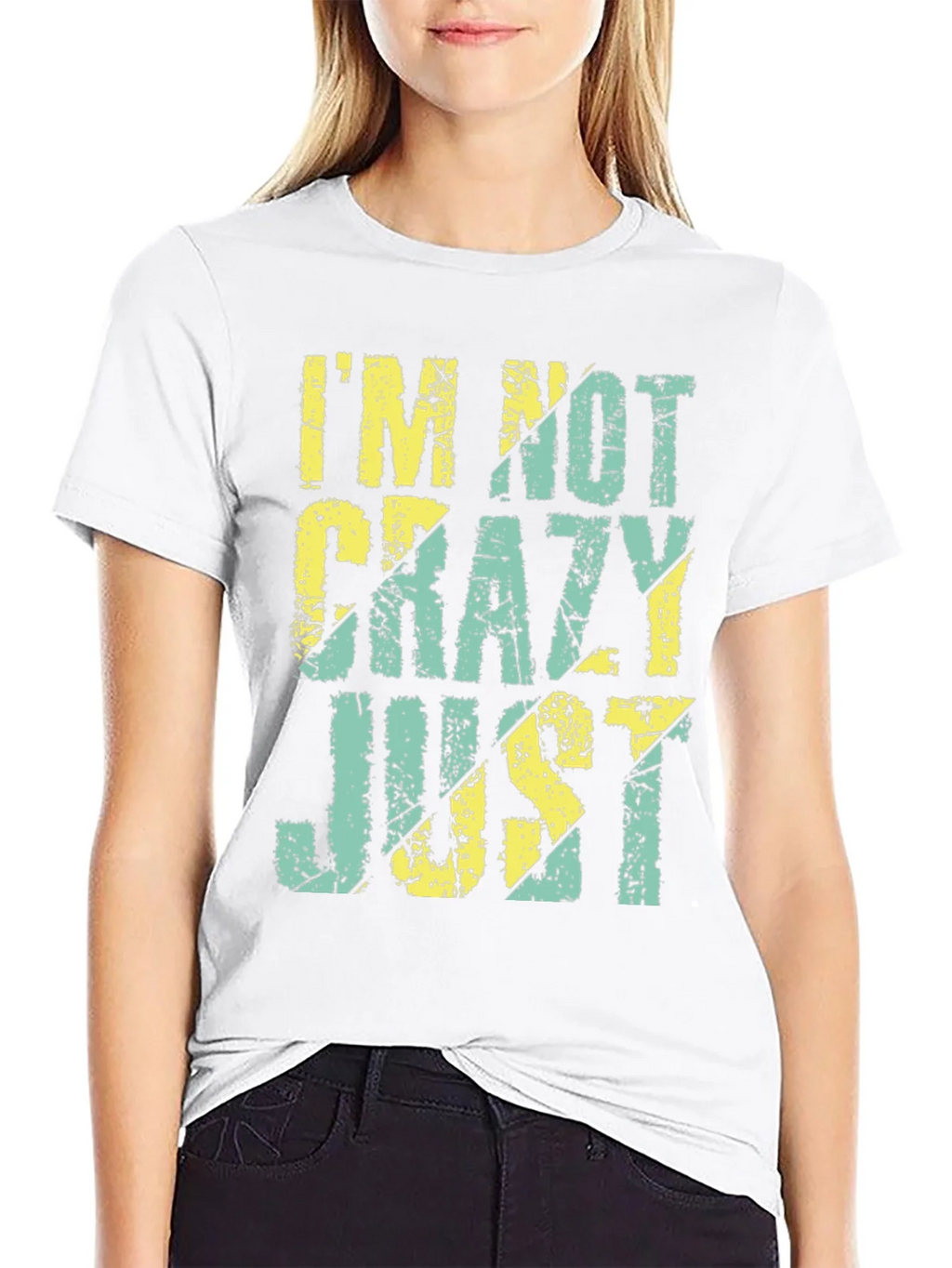 Im Not Crazy Just T-Shirt product image 8