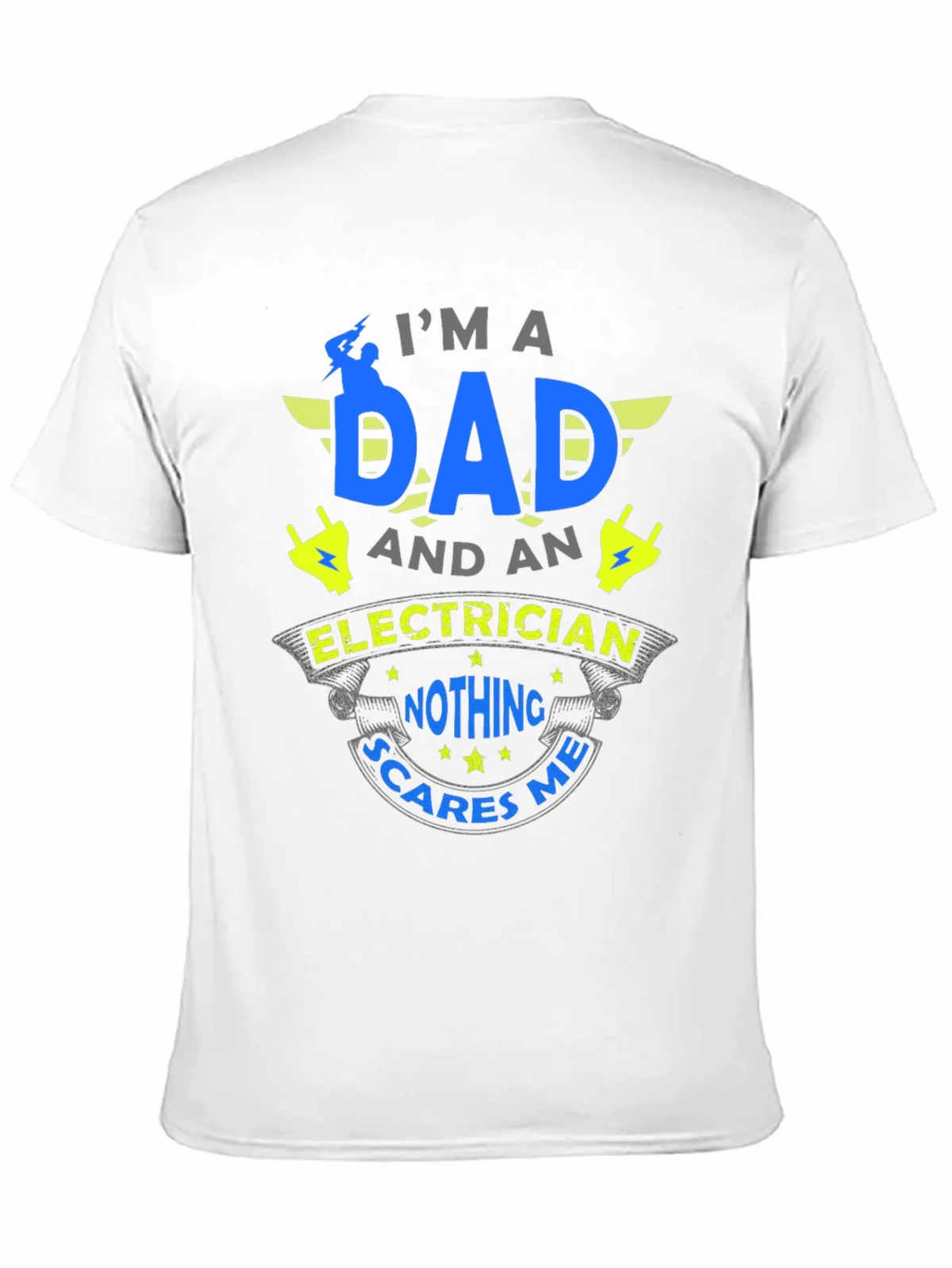 Dad Electrician T-Shirt - Nothing Scares Me! product image 9