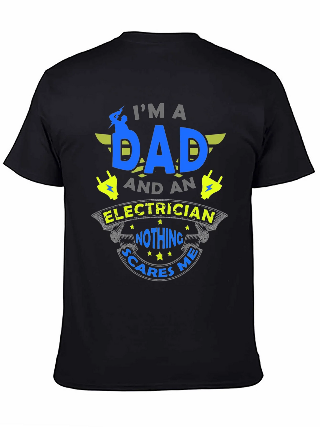 Dad Electrician T-Shirt - Nothing Scares Me! product image 4