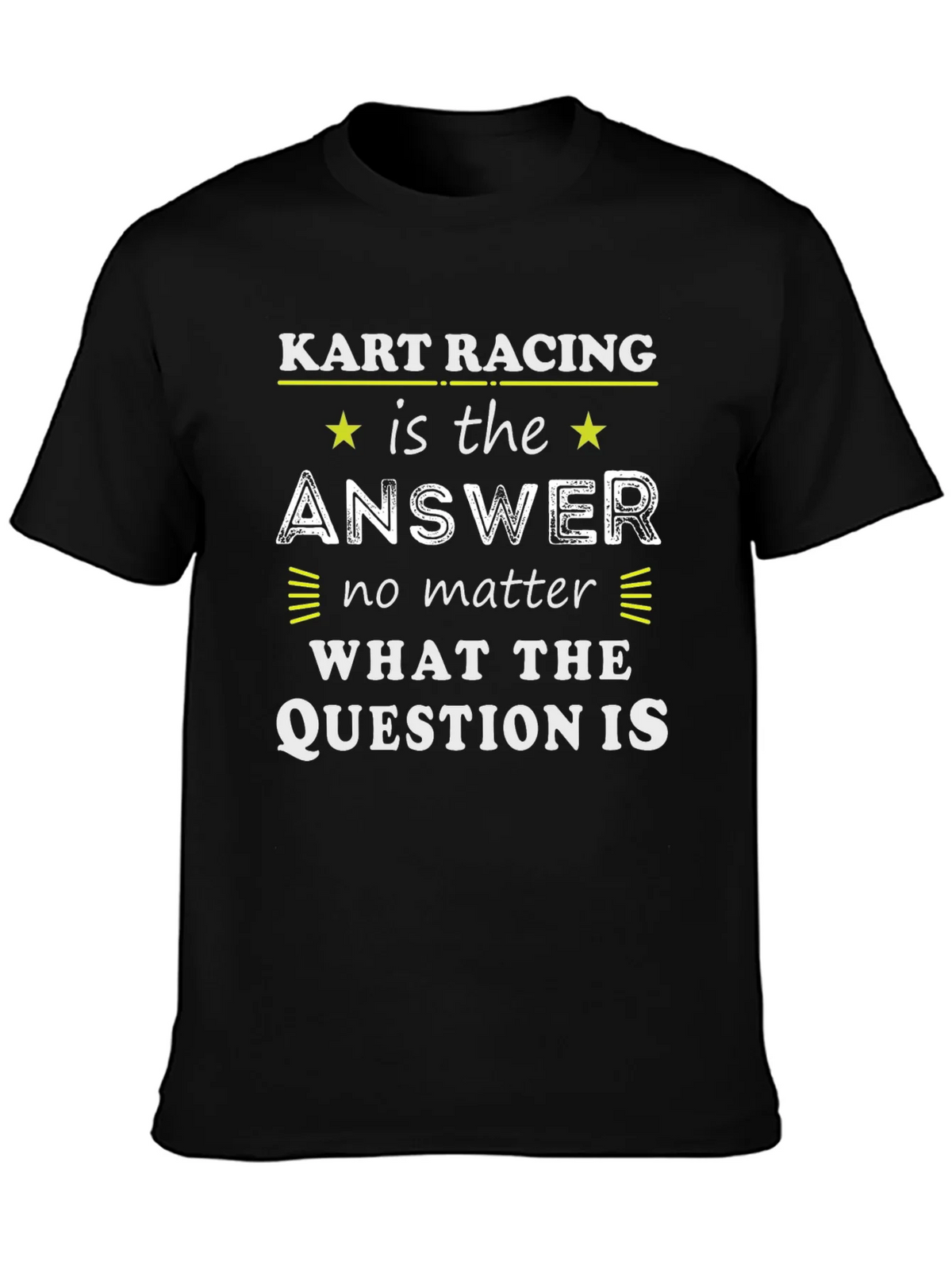 Kart Racing is the Answer Tee - Unisex Graphic T-Shirt product image 3