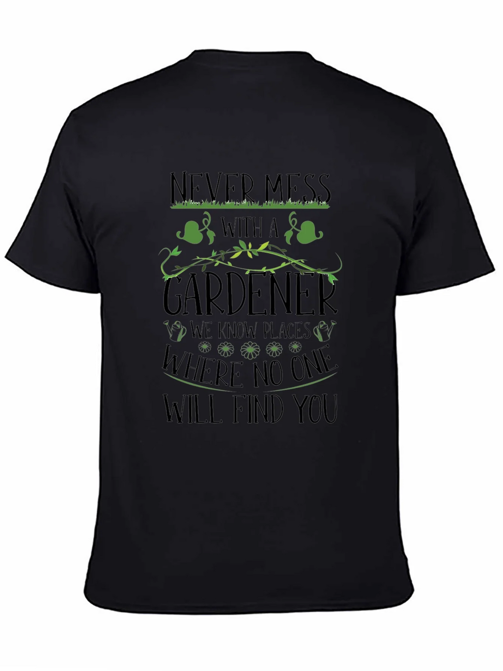 Gardeners Revenge Tee - Never Mess With a Gardener T-Shirt product image 4