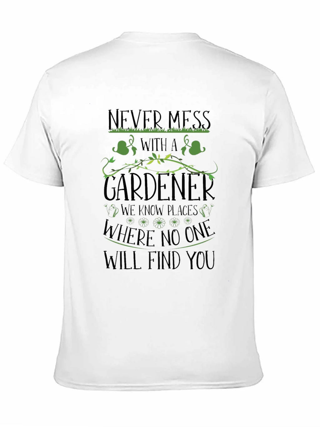Gardeners Revenge Tee - Never Mess With a Gardener T-Shirt product image 10