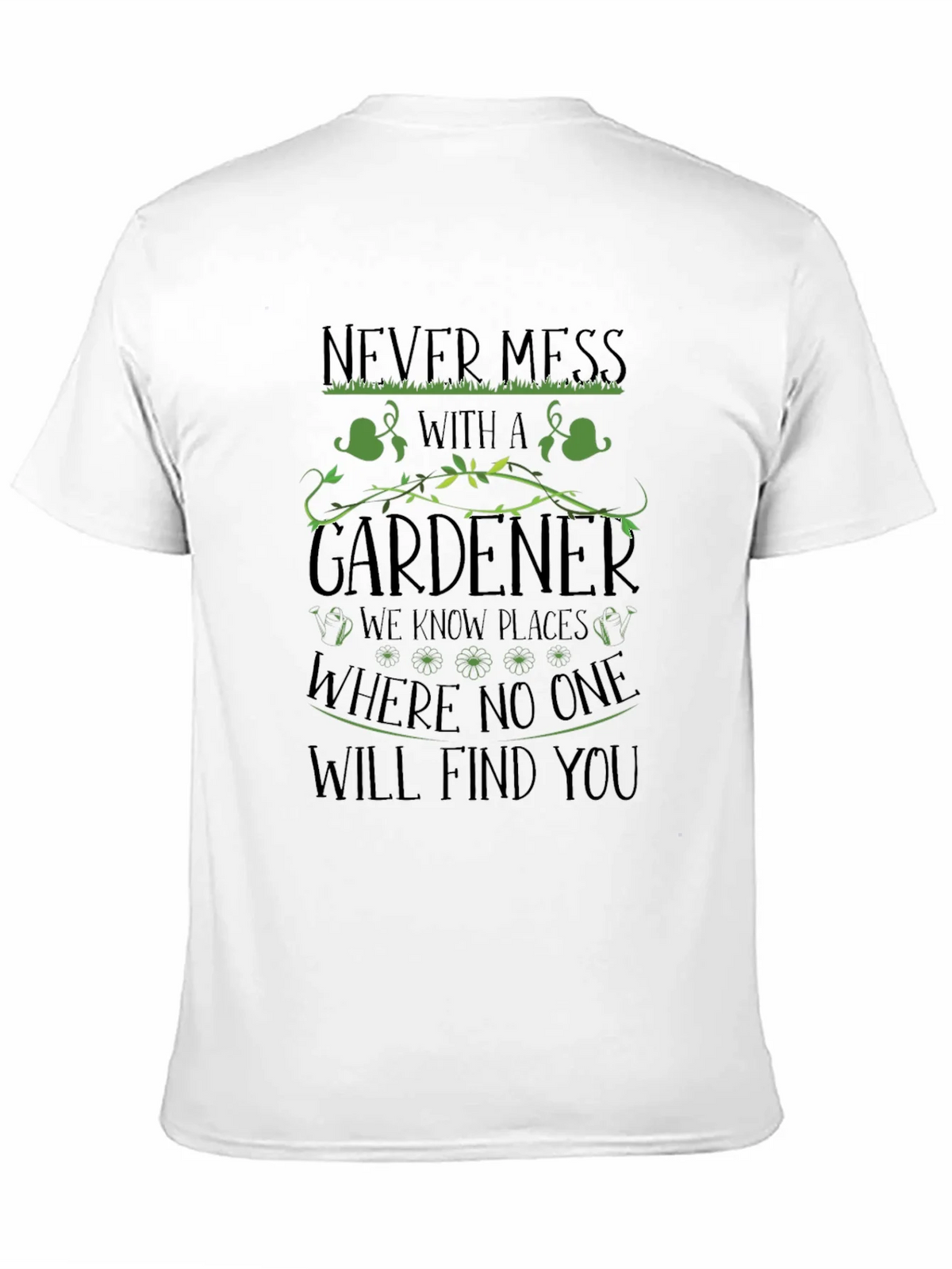 Gardeners Revenge Tee - Never Mess With a Gardener T-Shirt product image 10