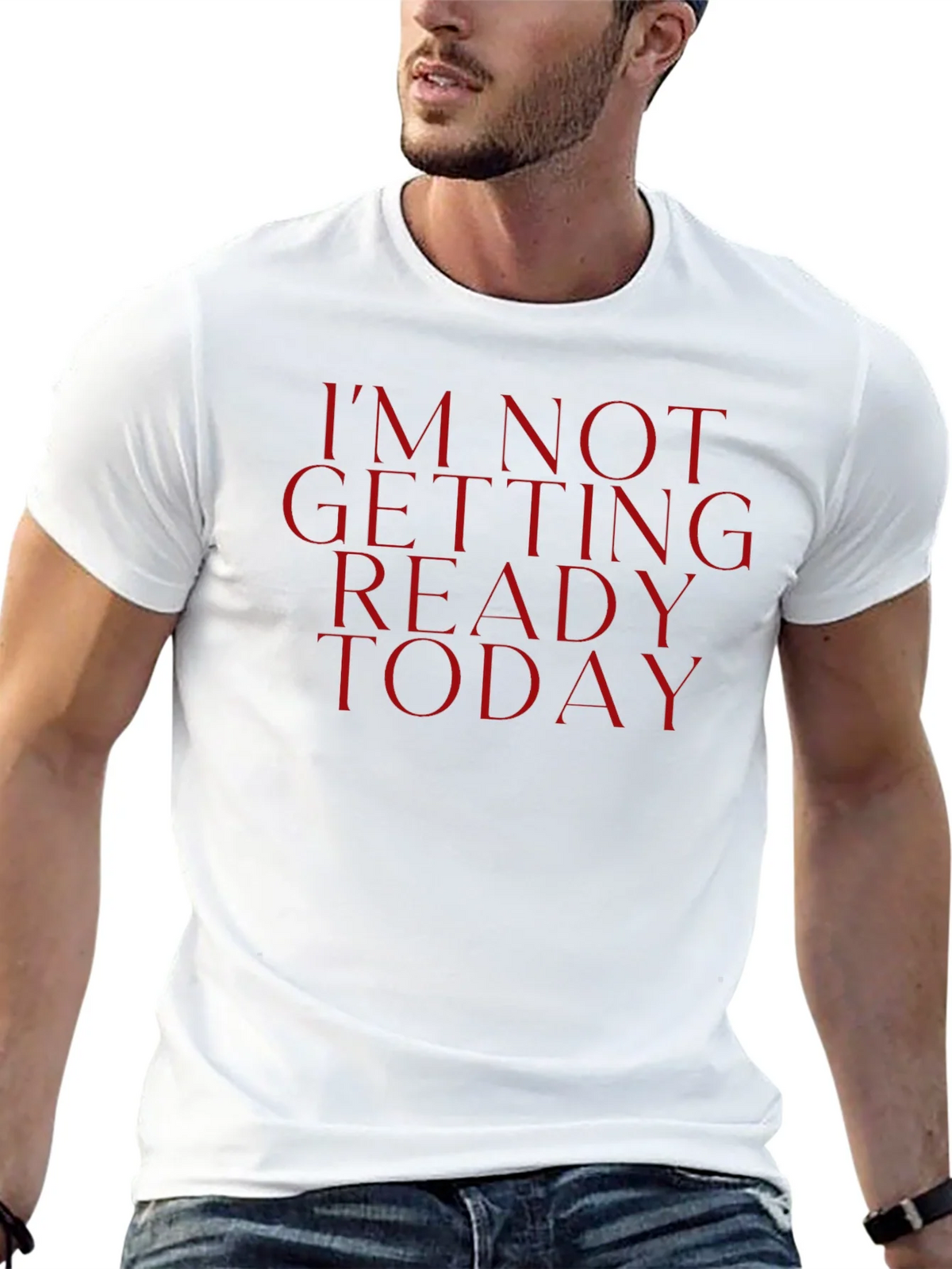 Im Not Getting Ready Today Tee - Funny Casual Top product image 12