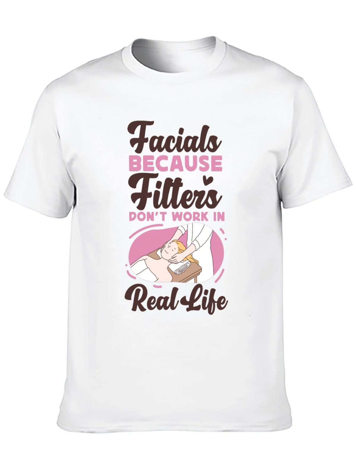 Facials Because Filters Dont Work T-Shirt product image 9