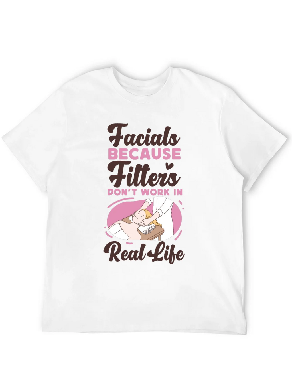 Facials Because Filters Dont Work T-Shirt product image 11