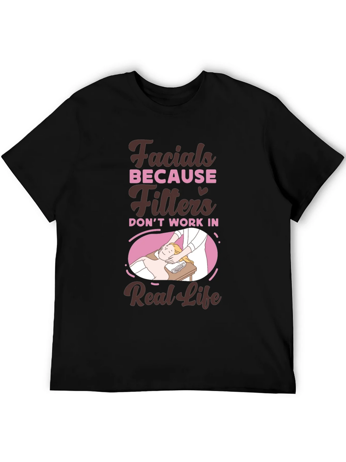 Facials Because Filters Dont Work T-Shirt product image 5
