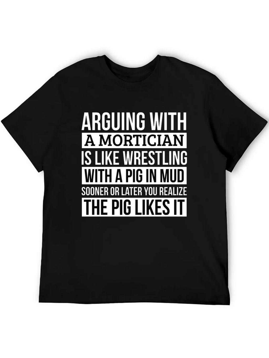 Arguing With a Mortician T-Shirt - Pig in Mud Wrestling product image 5