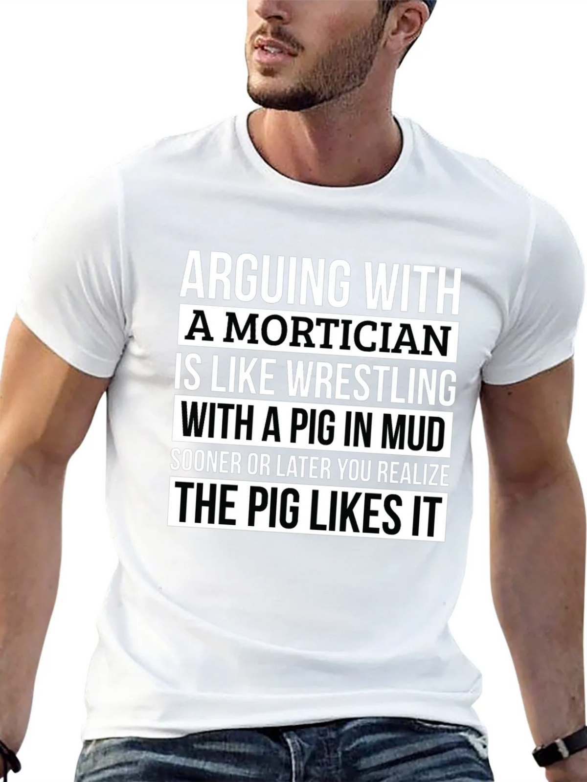 Arguing With a Mortician T-Shirt - Pig in Mud Wrestling product image 12