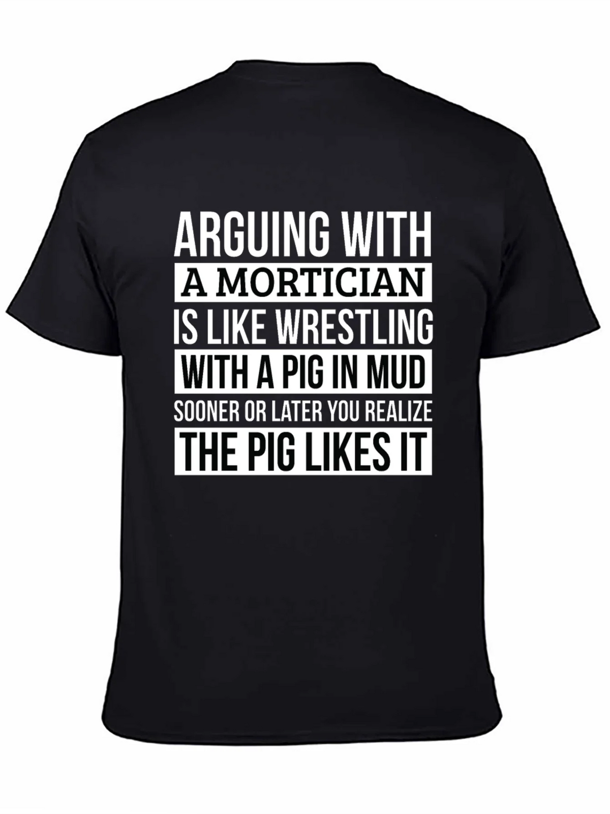 Arguing With a Mortician T-Shirt - Pig in Mud Wrestling product image 4
