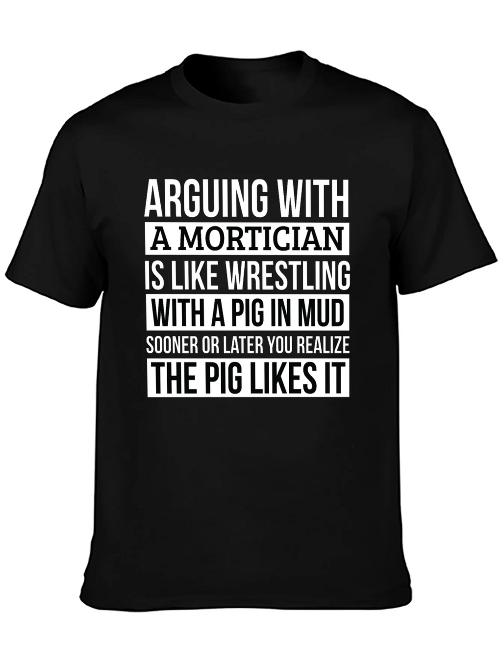 Arguing With a Mortician T-Shirt - Pig in Mud Wrestling product image 3