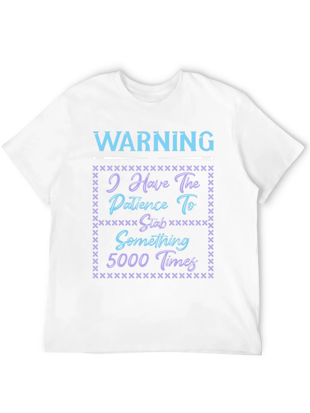 Warning: Patience to Stab 5000 Times T-Shirt product image 11