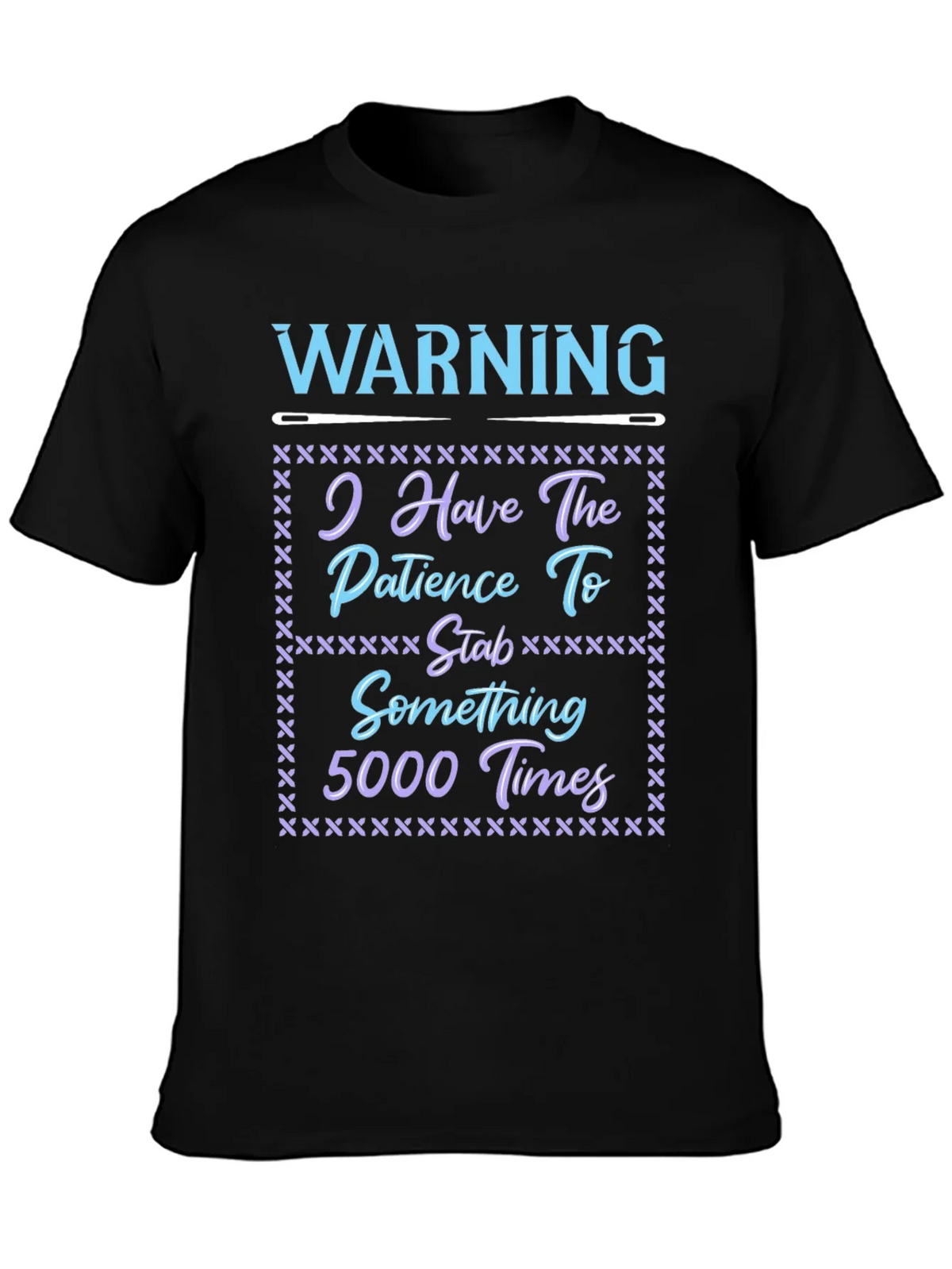 Warning: Patience to Stab 5000 Times T-Shirt product image 3