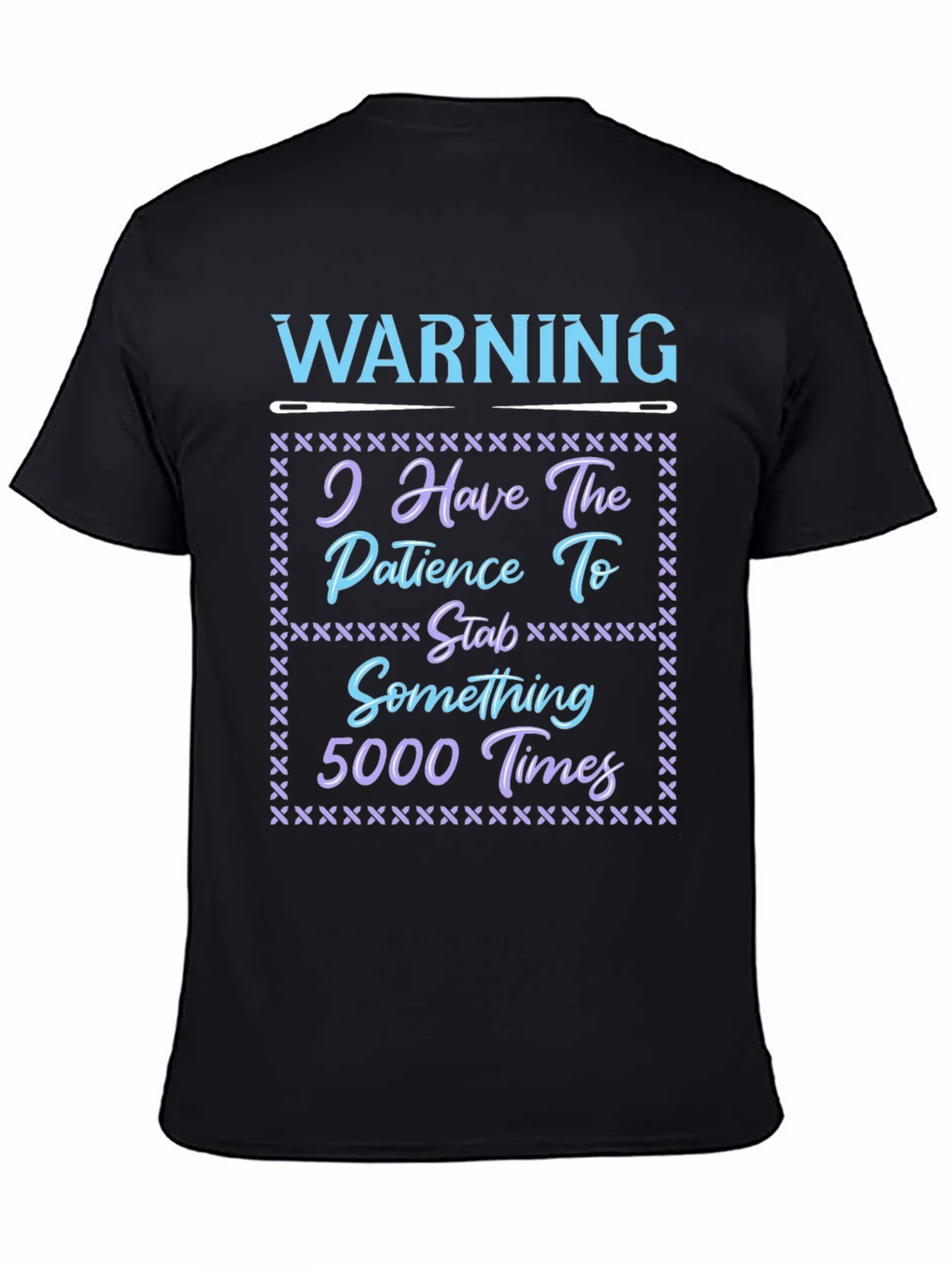 Warning: Patience to Stab 5000 Times T-Shirt product image 4