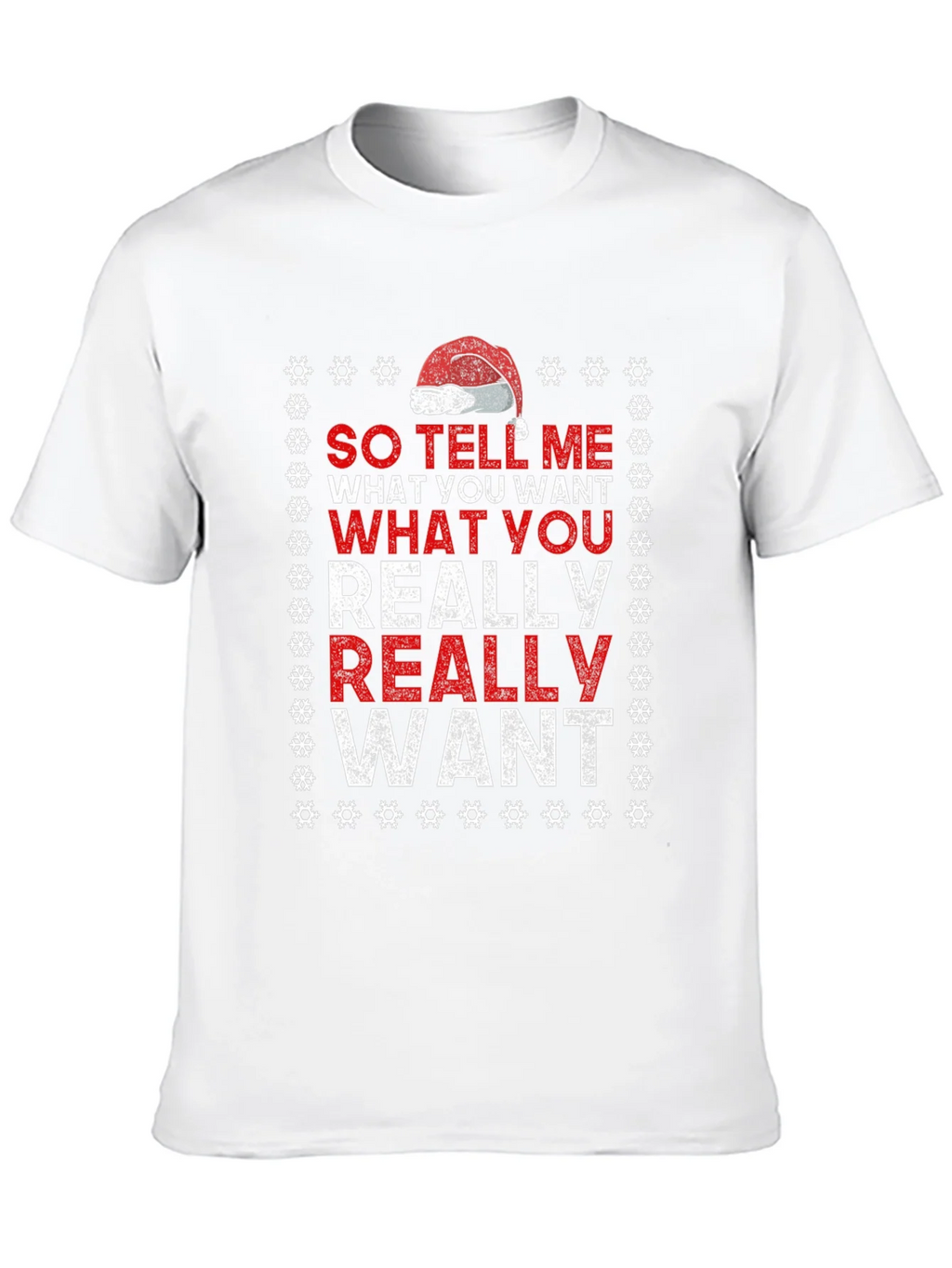 So Tell Me What You Want T-Shirt
