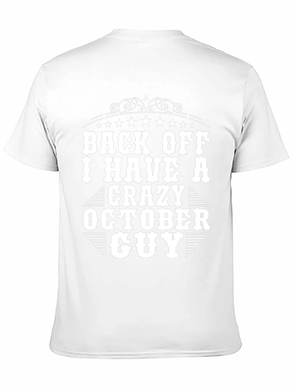 Back Off Crazy October Guy T-Shirt product image 5