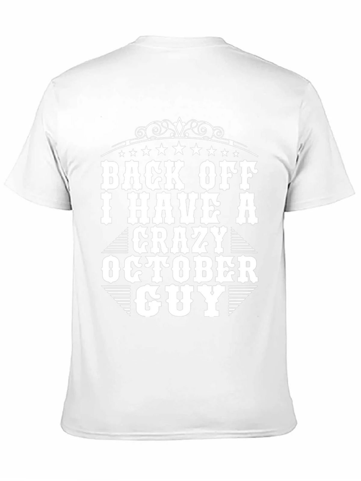 Back Off Crazy October Guy T-Shirt product image 5
