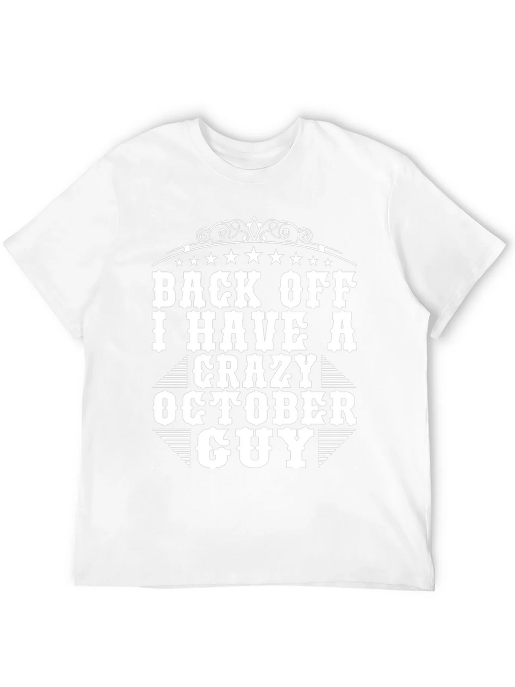 Back Off Crazy October Guy T-Shirt product image 6