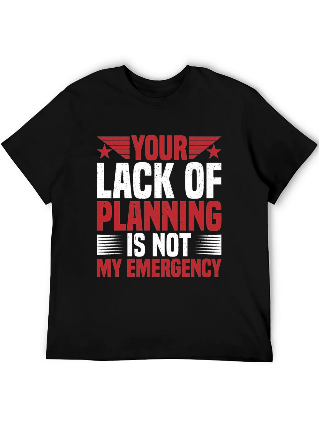Your Lack of Planning T-Shirt - Funny Sarcastic Tee product image 4