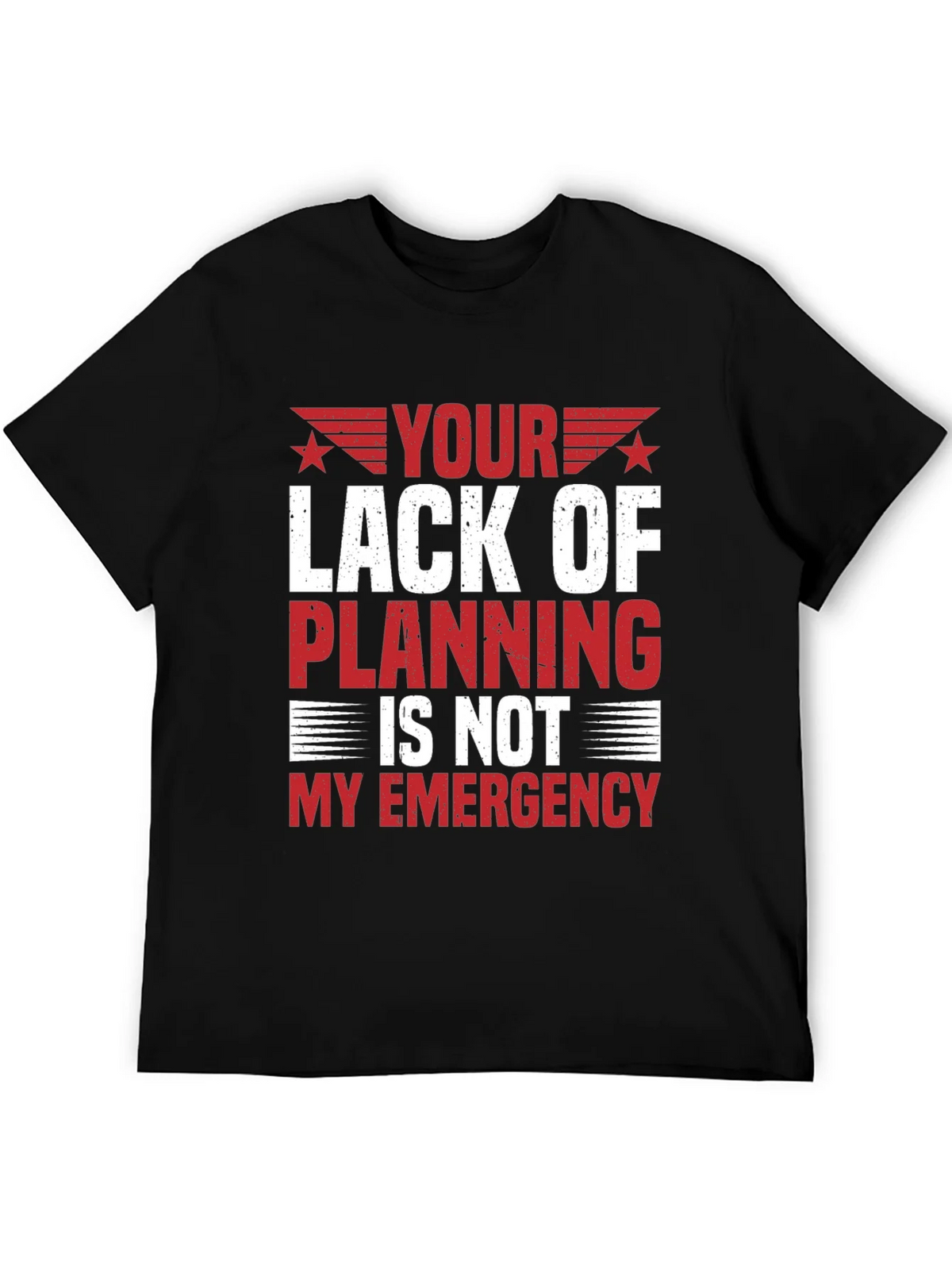 Your Lack of Planning T-Shirt - Funny Sarcastic Tee product image 4