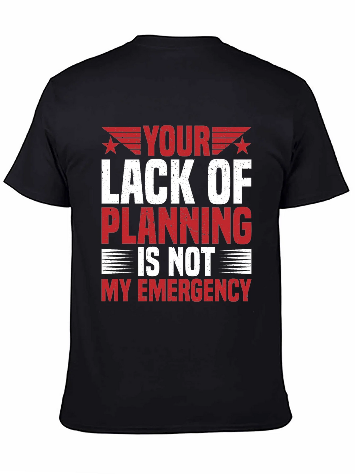 Your Lack of Planning T-Shirt - Funny Sarcastic Tee product image 3