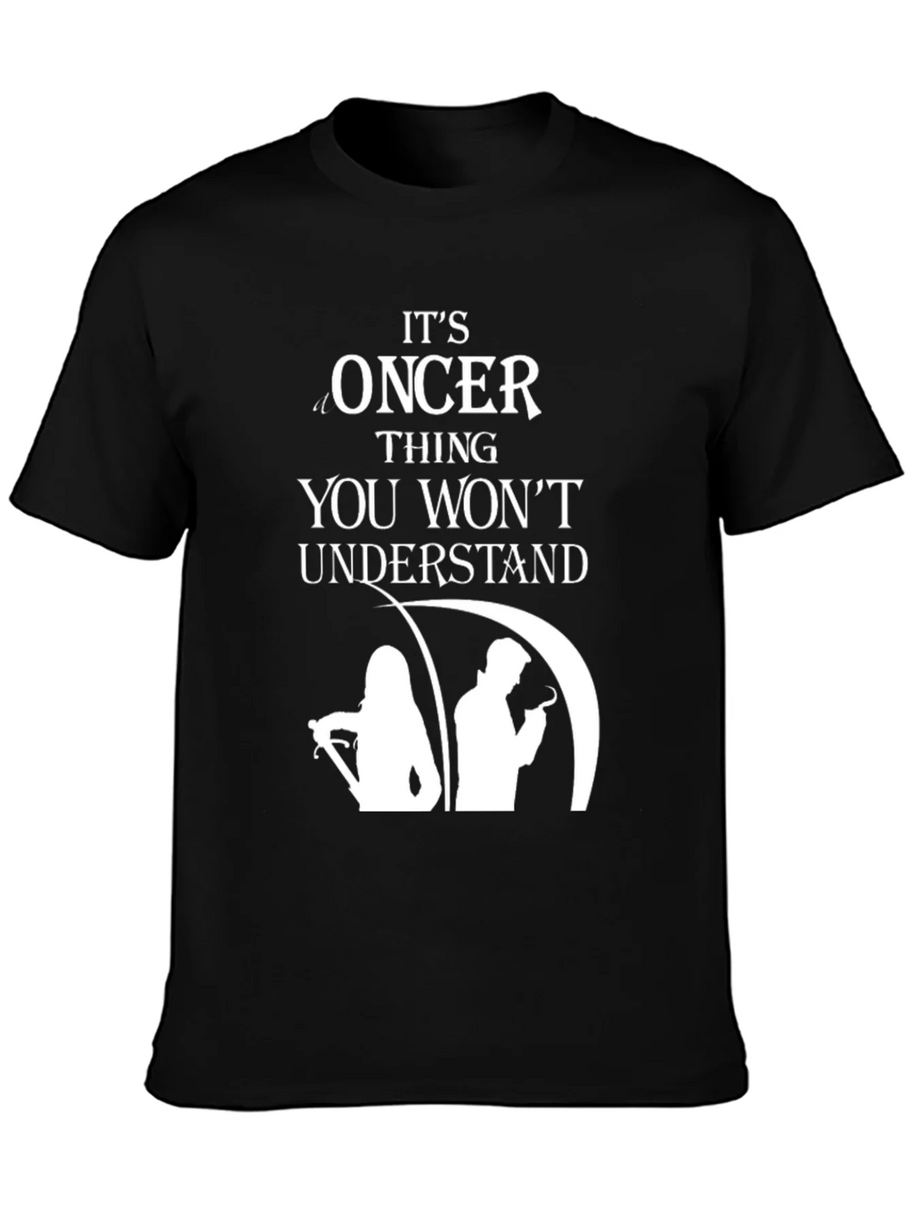 Oncer Thing You Wont Understand T-Shirt product image 3