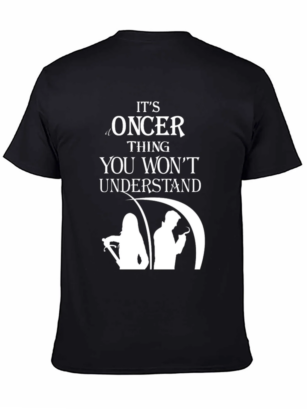 Oncer Thing You Wont Understand T-Shirt product image 4