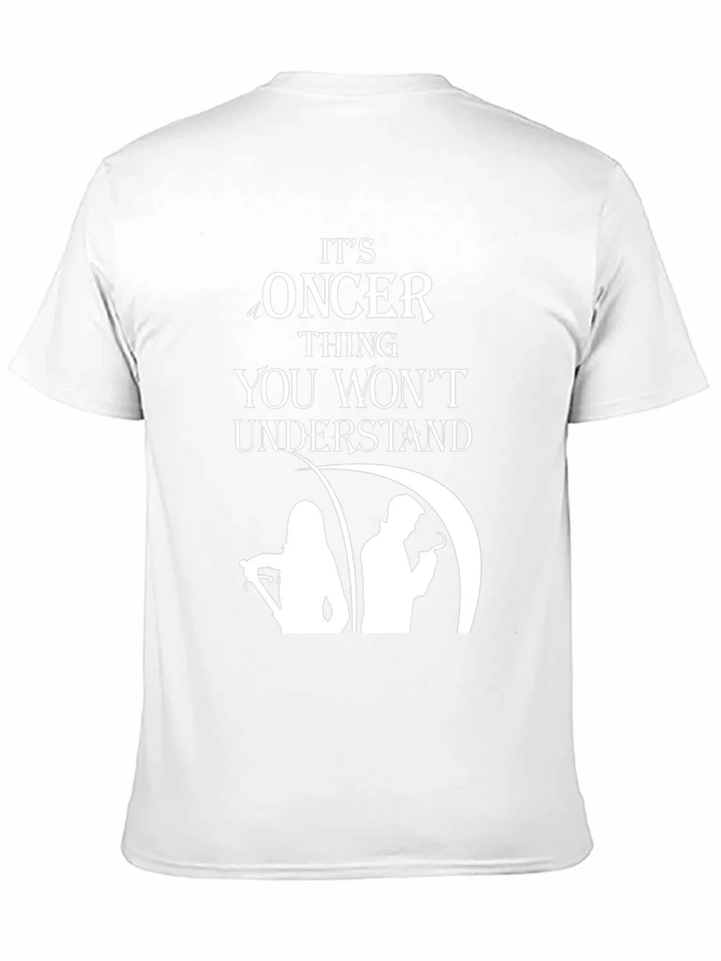Oncer Thing You Wont Understand T-Shirt product image 10