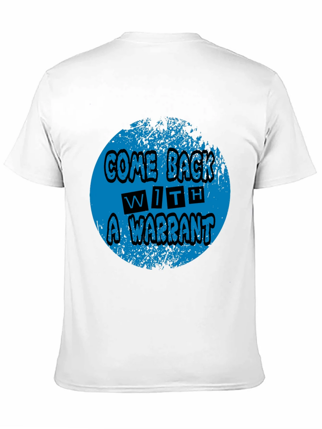 Come Back With A Warrant Graphic Tee product image 10