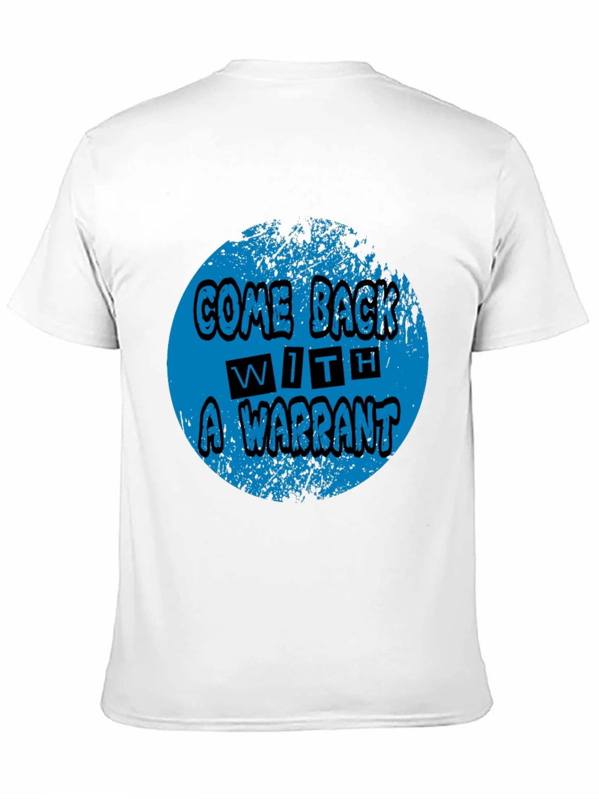 Come Back With A Warrant Graphic Tee product image 10