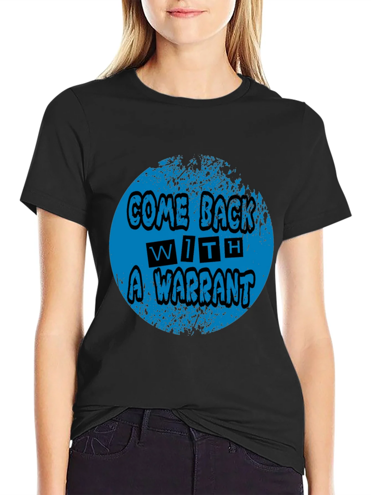 Come Back With A Warrant Graphic Tee product image 2