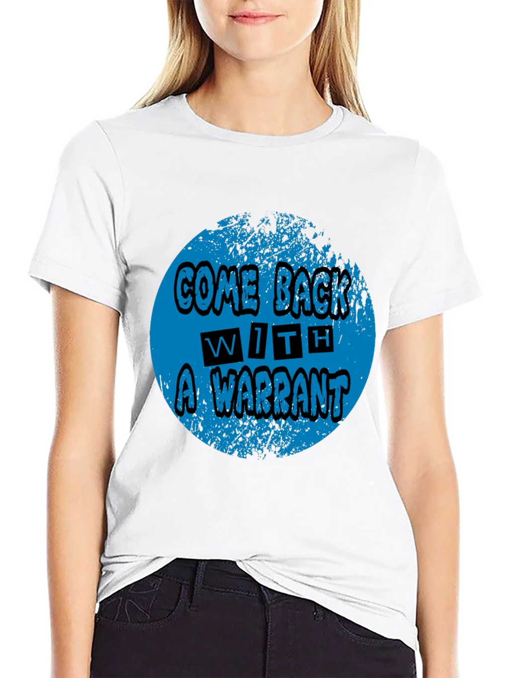 Come Back With A Warrant Graphic Tee product image 8