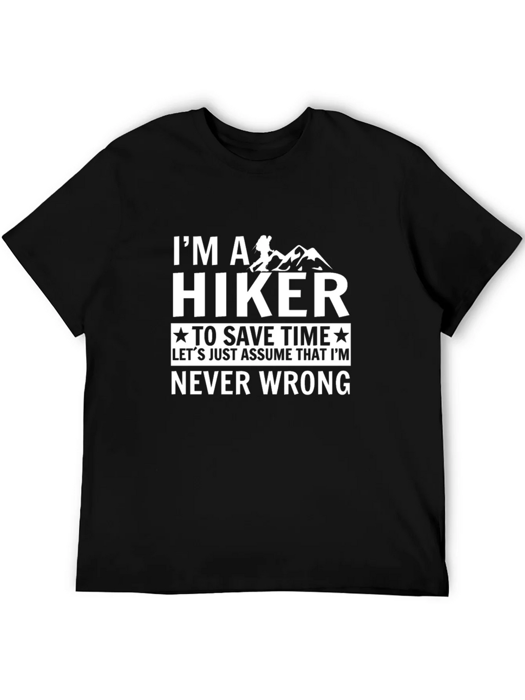 Hiker Tee: Im Never Wrong - Hiking T-Shirt product image 5