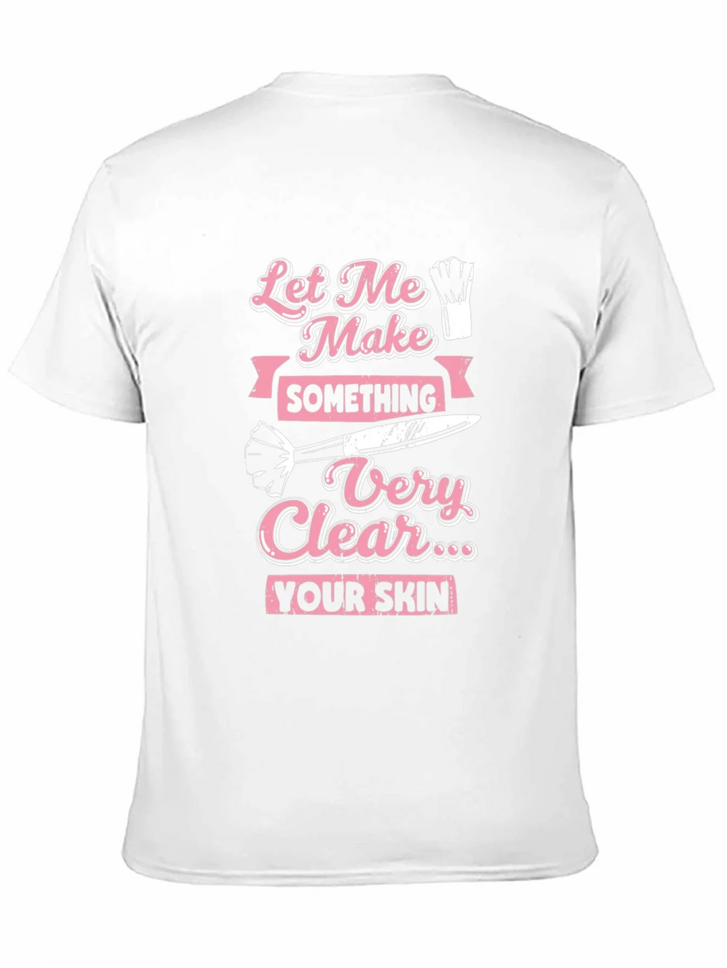 Makeup Artist T-Shirt: Let Me Make Something Very Clear product image 9