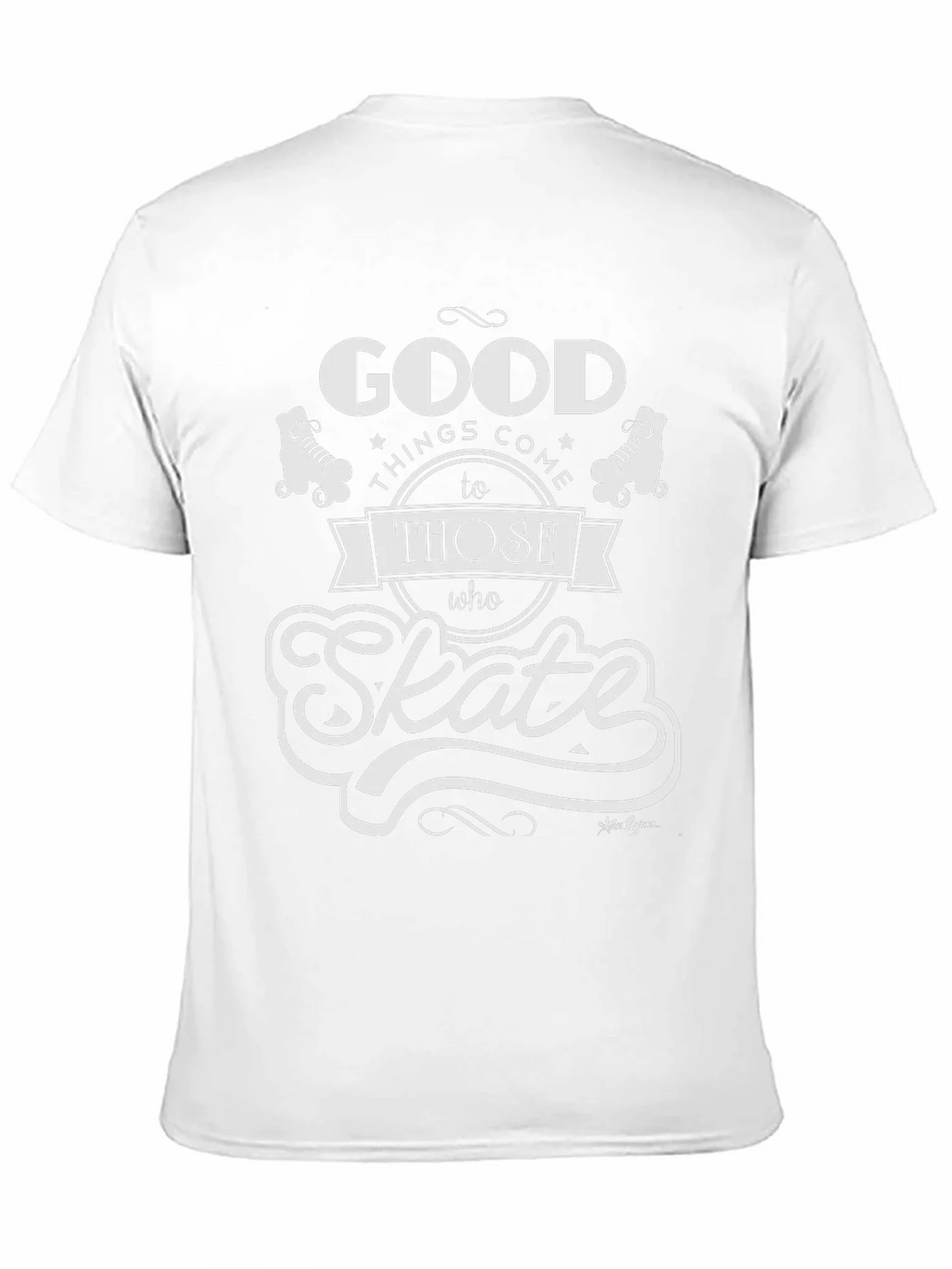 Good Things Come to Those Who Skate T-Shirt product image 10