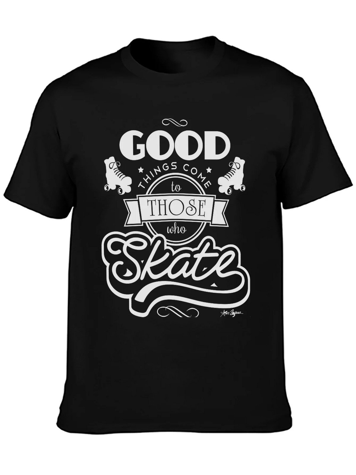Good Things Come to Those Who Skate T-Shirt product image 3