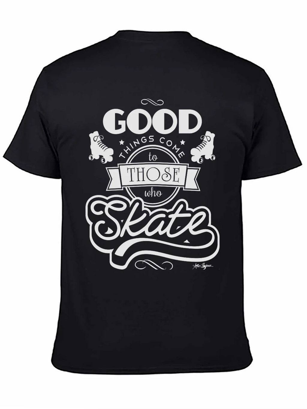 Good Things Come to Those Who Skate T-Shirt product image 4
