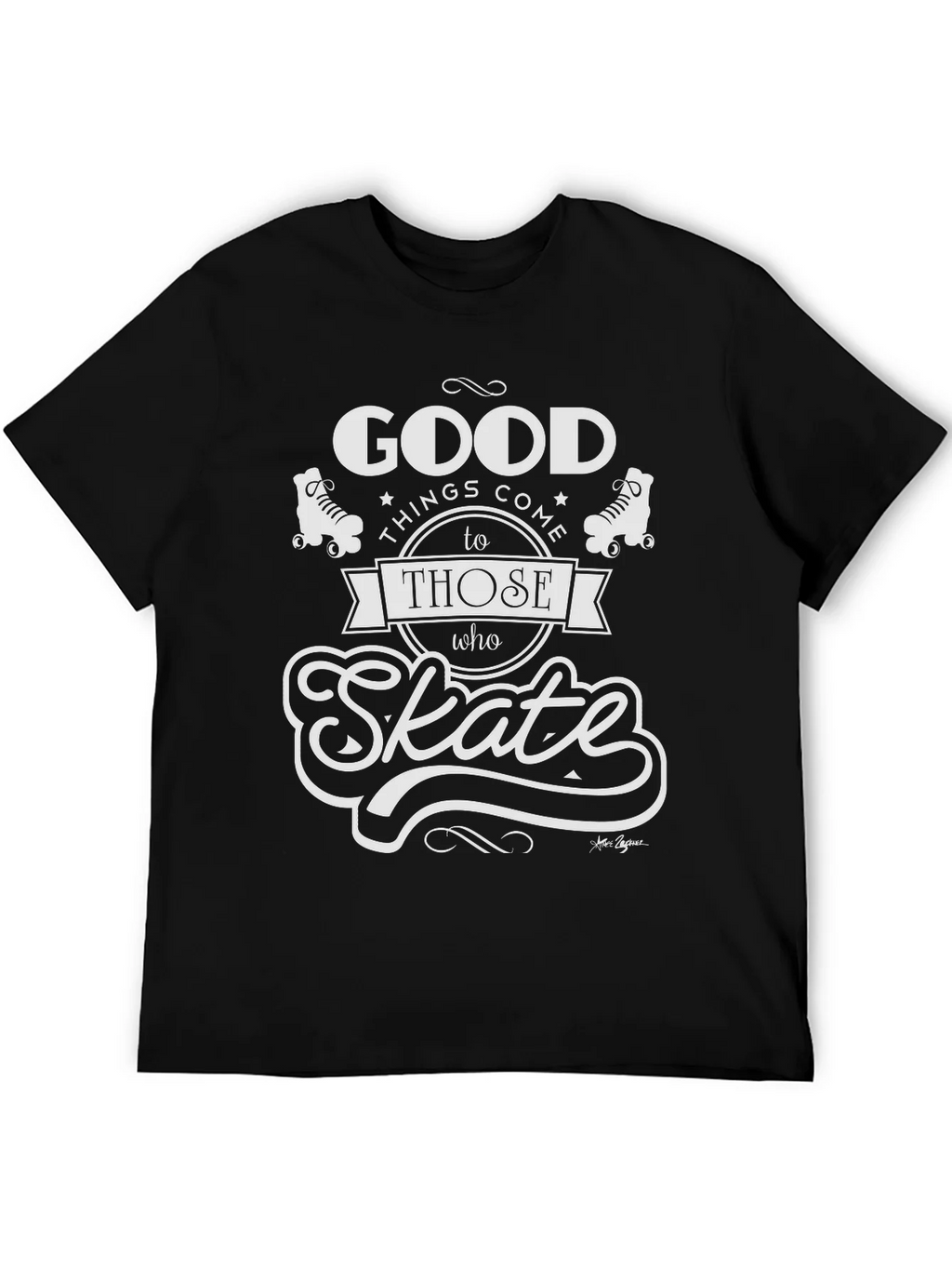 Good Things Come to Those Who Skate T-Shirt product image 5