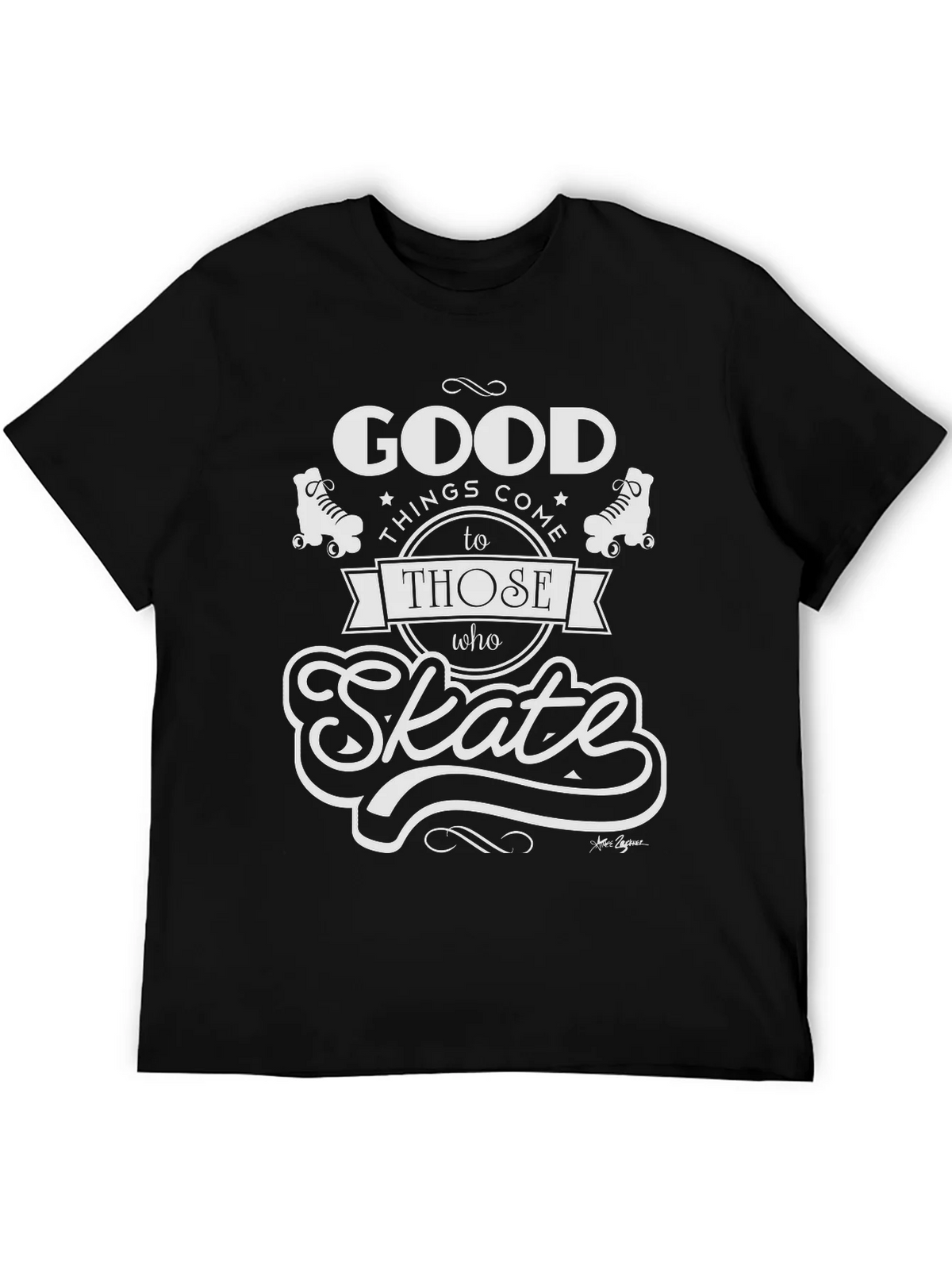 Good Things Come to Those Who Skate T-Shirt product image 5